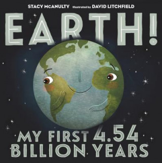 Kniha Earth! My First 4.54 Billion Years Stacy McAnulty
