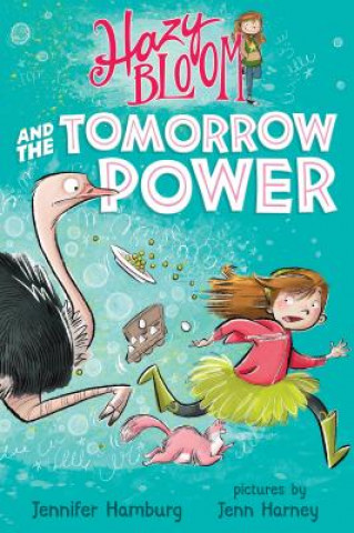 Kniha Hazy Bloom and the Tomorrow Power Jennifer Hamburg