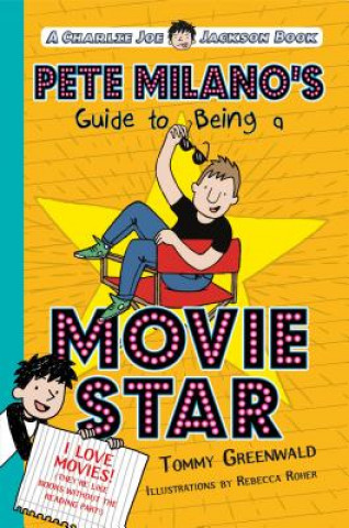 Kniha PETE MILANOS GUIDE TO BEING A MOVIE STAR Tommy Greenwald