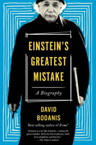 Carte Einstein's Greatest Mistake: A Biography David Bodanis