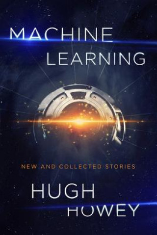 Kniha Machine Learning Hugh Howey