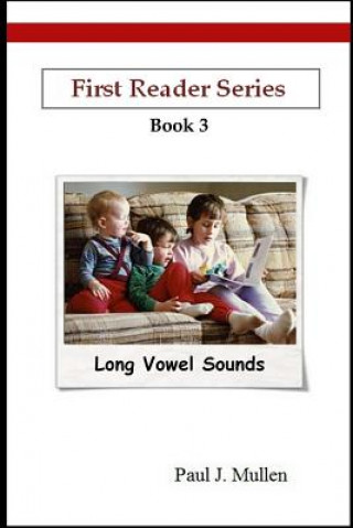 Книга First Reader Series: Long Vowel Sounds Paul Mullen