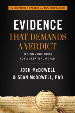 Carte Evidence That Demands a Verdict: Life-Changing Truth for a Skeptical World Josh McDowell