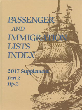 Книга Passenger and Immigration Lists Index: 2018 Supplement: A Guide to Published Rercords of More Than 5,420,000 Immigrants Who Came to the New World Betw Gale Cengage Learning