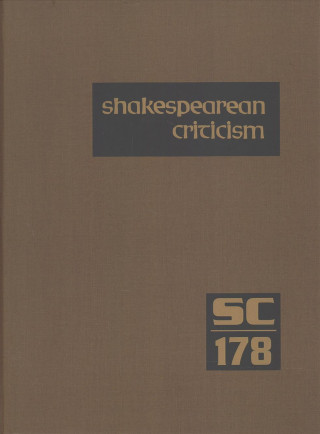 Carte Shakespearean Criticism: Excerpts from the Criticism of William Shakespeare's Plays & Poetry, from the First Published Appraisals to Current Ev Gale Cengage Learning