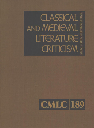 Kniha Classical and Medieval Literature Criticism: Criticism of the Works of World Authors from Classical Antiquity Through the Fourteenth Century, from the Gale Cengage Learning