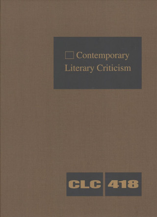 Carte Contemporary Literary Criticism: Criticism of the Works of Today's Novelists, Poets, Playwrights, Short Story Writers, Scriptwriters, and Other Creati Gale Cengage Learning