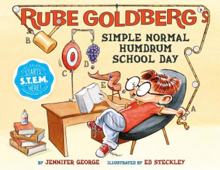 Книга Rube Goldberg's Simple Normal Humdrum School Day Jennifer George
