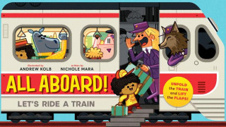 Carte All Aboard! (An Abrams Extend a Book): Let's Ride A Train Nichole Mara