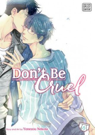 Könyv Don't Be Cruel, Vol. 6 Yonezou Nekota