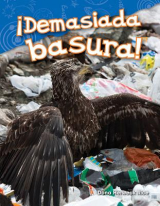 Carte ?Demasiada Basura! (Too Much Trash!) Dona Herweck Rice