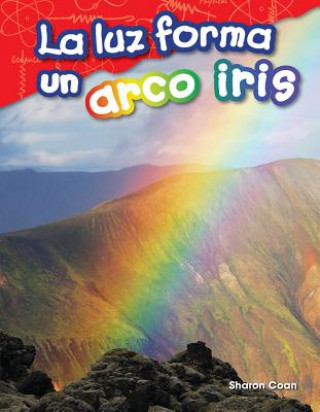 Kniha La Luz Forma Un Arco Iris (Light Makes a Rainbow) Sharon Coan
