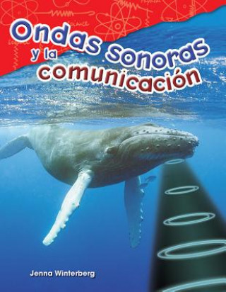 Книга Ondas Sonoras Y La Comunicación (Sound Waves and Communication) Jenna Winterberg