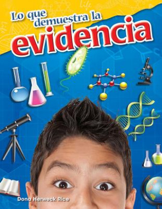 Kniha Lo Que Demuestra La Evidencia (What the Evidence Shows) Dona Herweck Rice