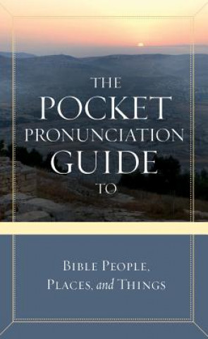 Kniha The Pocket Pronunciation Guide to Bible People, Places, and Things Cook David C