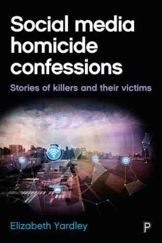 Libro Social Media Homicide Confessions Elizabeth Yardley