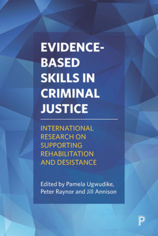 Kniha Evidence-Based Skills in Criminal Justice Pamela Ugwudike