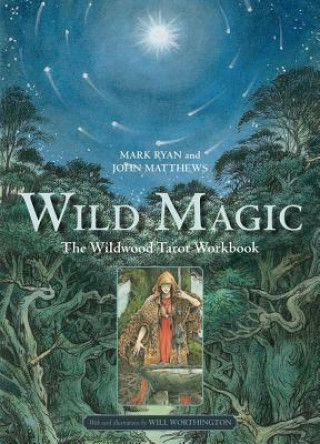 Książka Wild Magic: The Wildwood Tarot Workbook Mark Ryan