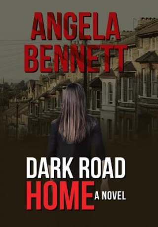 Kniha Dark Road Home Angela Bennett