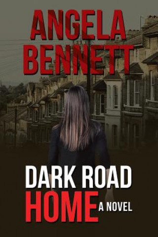 Kniha Dark Road Home Angela Bennett