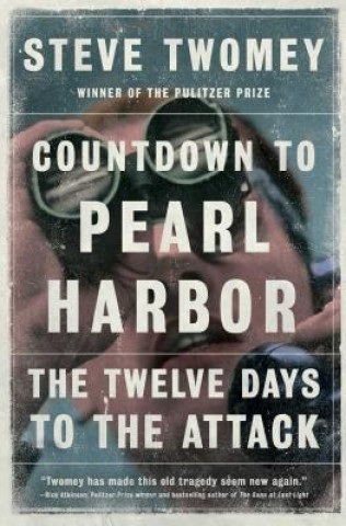Könyv Countdown to Pearl Harbor: The Twelve Days to the Attack Steve Twomey