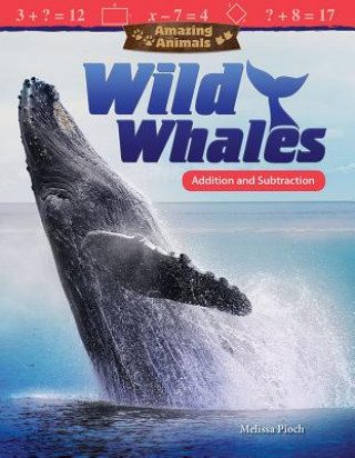 Boek Amazing Animals: Wild Whales: Addition and Subtraction Melissa Pioch