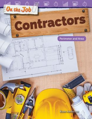 Book On the Job: Contractors: Perimeter and Area Rane Anderson