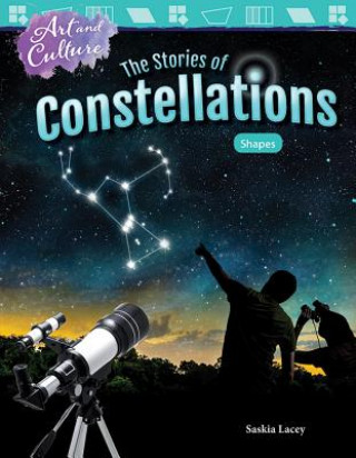 Könyv Art and Culture: The Stories of Constellations: Shapes Saskia Lacey