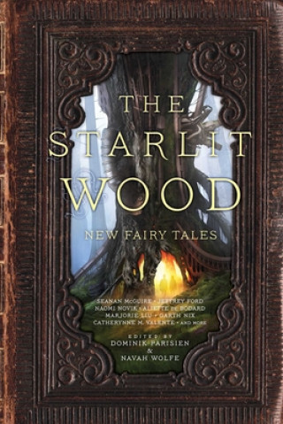 Carte The Starlit Wood: New Fairy Tales Dominik Parisien