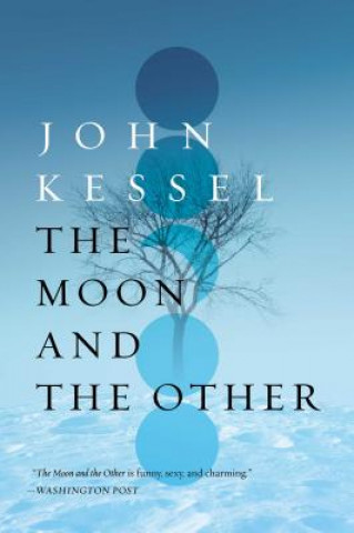 Kniha The Moon and the Other John Kessel