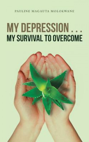 Kniha My Depression . . . My Survival to Overcome Pauline Magauta Molokwane