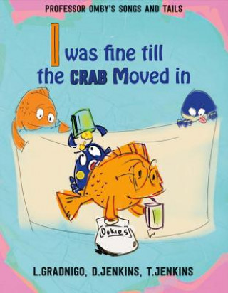 Knjiga I Was Fine Till the Crab Moved In.: Volume 1 L. Gradnigo