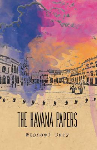 Kniha Havana Papers Michael Daly