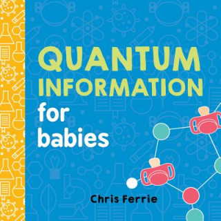 Kniha Quantum Information for Babies Chris Ferrie