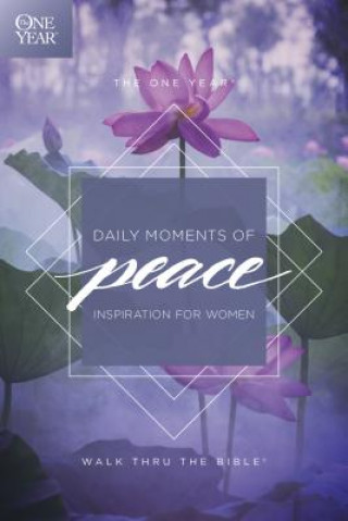 Książka The One Year Daily Moments of Peace: Inspiration for Women Walk Thru the Bible