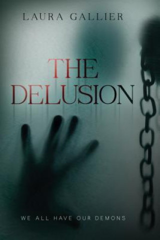 Kniha The Delusion: We All Have Our Demons Laura Gallier