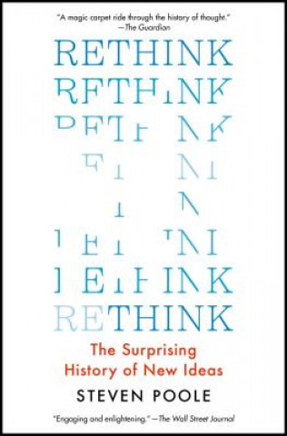 Könyv Rethink: The Surprising History of New Ideas Steven Poole