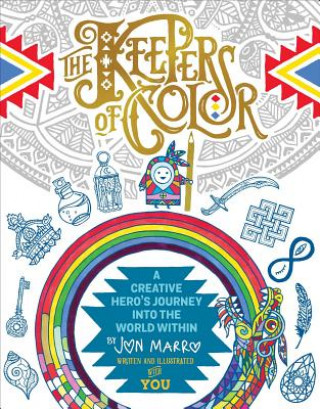 Carte The Keepers of Color: A Creative Hero's Journey Into the World Within Jon Marro