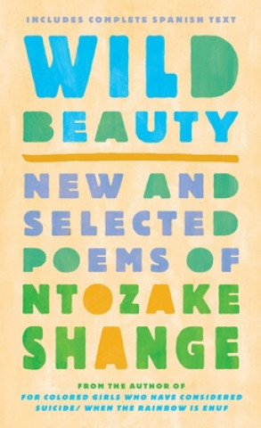Könyv Wild Beauty: New and Selected Poems Ntozake Shange