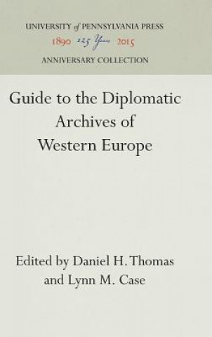 Kniha Guide to the Diplomatic Archives of Western Europe Daniel H. Thomas