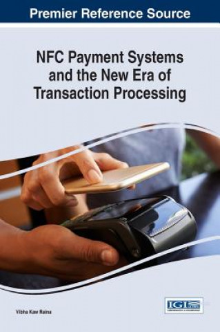 Kniha NFC Payment Systems and the New Era of Transaction Processing Vibha Kaw Raina