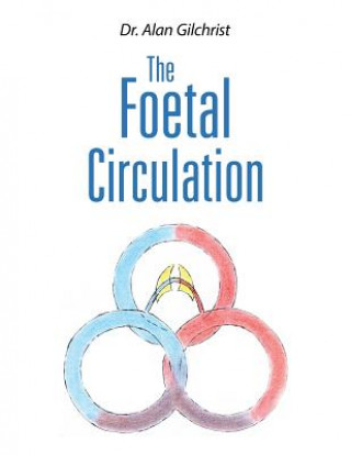 Kniha Foetal Circulation Dr Alan Gilchrist