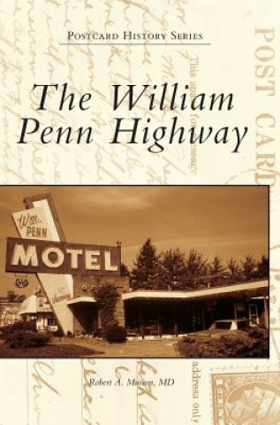 Libro WILLIAM PENN HIGHWAY Robert A. Musson MD