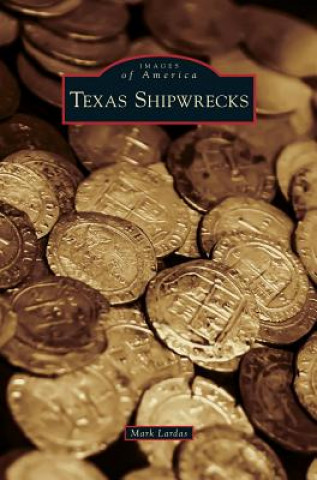 Книга TEXAS SHIPWRECKS Mark Lardas