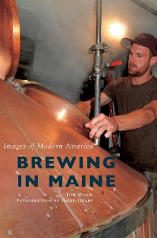 Könyv BREWING IN MAINE Tom Major