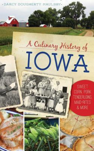 Könyv CULINARY HIST OF IOWA Darcy Dougherty Maulsby