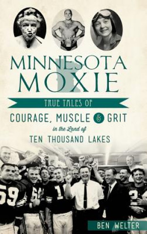 Kniha MINNESOTA MOXIE Ben Welter