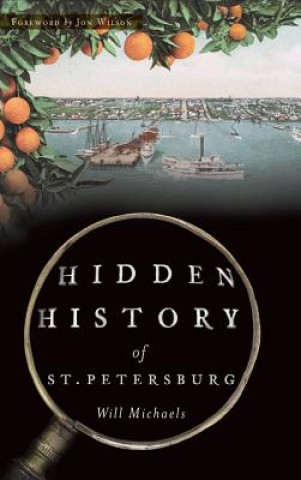 Knjiga HIDDEN HIST OF ST PETERSBURG Will Michaels