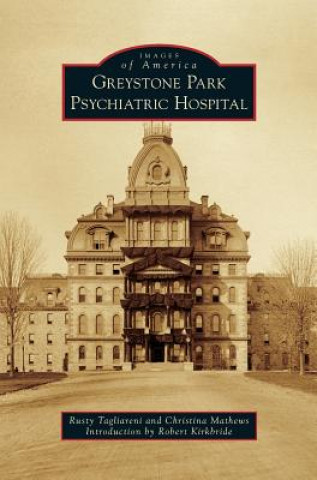 Libro GREYSTONE PARK PSYCHIATRIC HOS Rusty Tagliareni