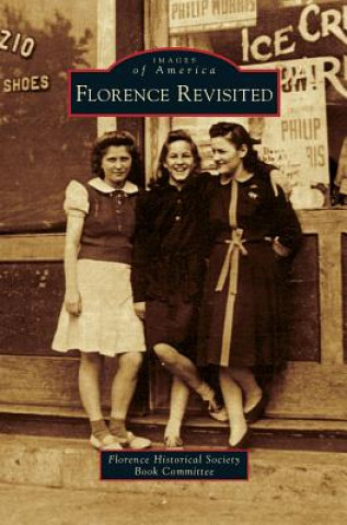 Carte FLORENCE REVISITED Florence Historical Society Book Committ